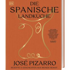 José Pizarro - Die spanische Landküche